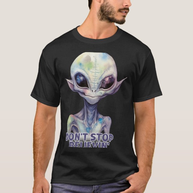 Camiseta Dont Stop Believin Believe In Aliens  (Anverso)