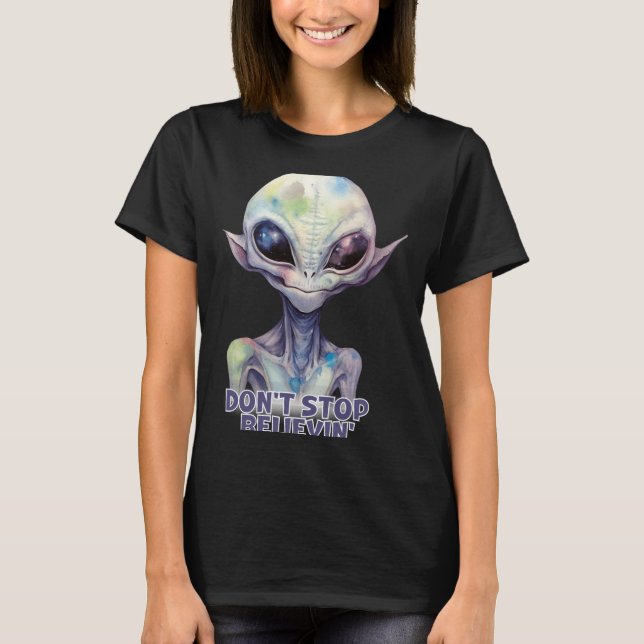 Camiseta Dont Stop Believin Believe In Aliens  (Anverso)