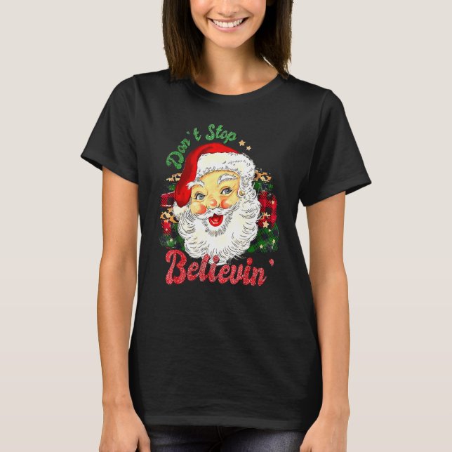 Camiseta Don't Stop Believin Santa Retro Christmas Holiday  (Anverso)