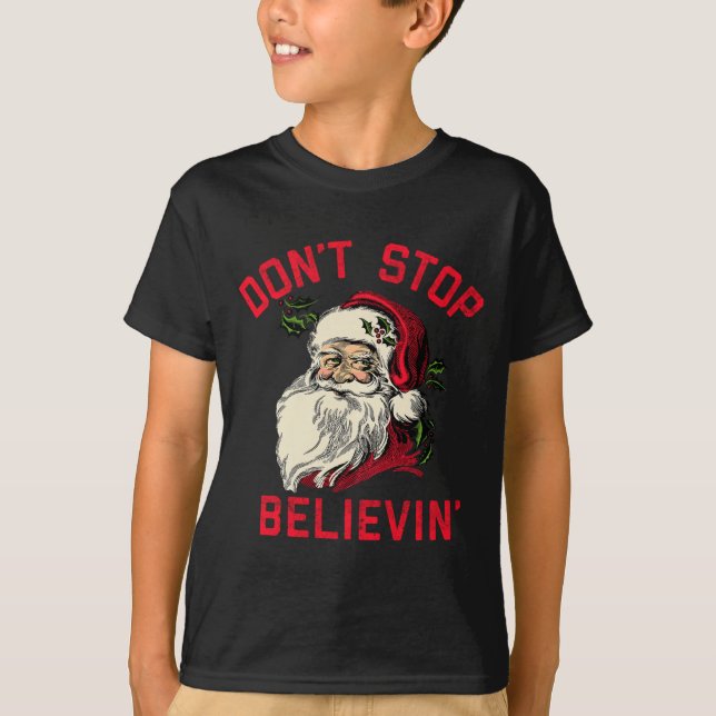 Camiseta Don't Stop Believing, Funny Santa, Winter Christma (Anverso)