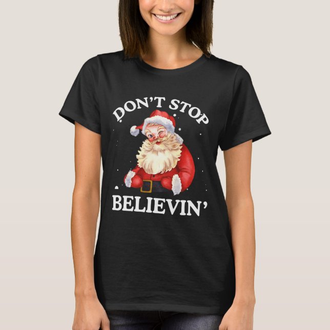 Camiseta Don't Stop Believing Santa Funny Santa Claus Face  (Anverso)