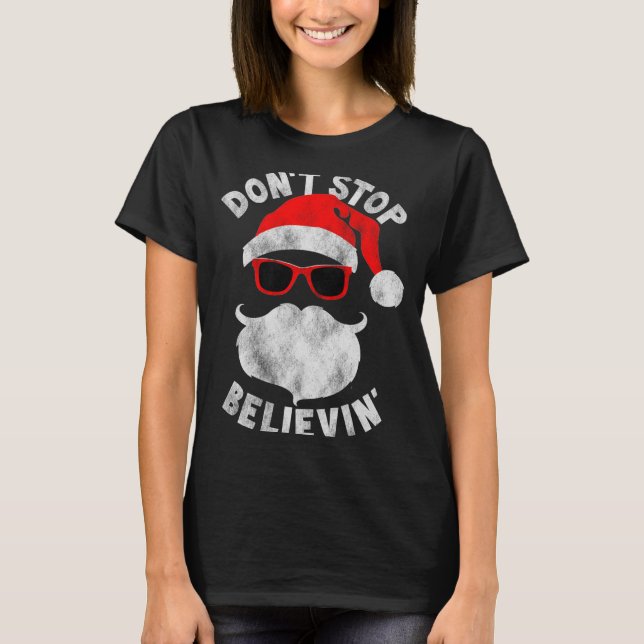 Camiseta Don't Stop Believing Shades Santa Christmas Tee Lo (Anverso)