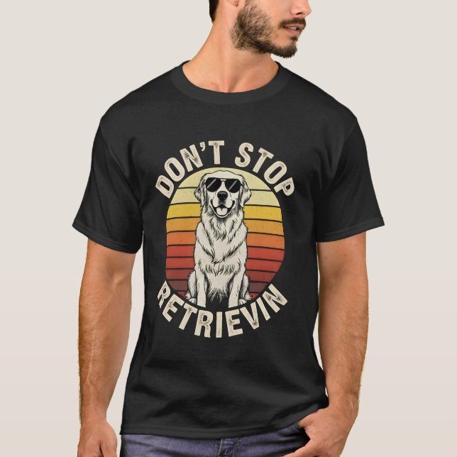 Camiseta Don't Stop Retrievin funny Golden Retriever Retro  (Anverso)