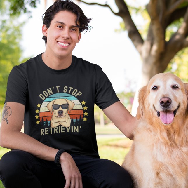 Camiseta Don't Stop Retrievin', Funny Retriever Lovers (Subido por el creador)