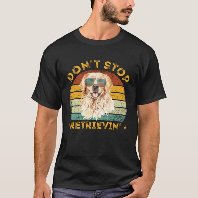 Camiseta Don't Stop Retrieving Shirt. Retro Golden Retrieve (Anverso)
