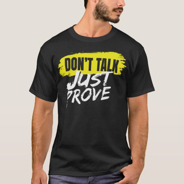 Camiseta Dont talk just prove (Anverso)