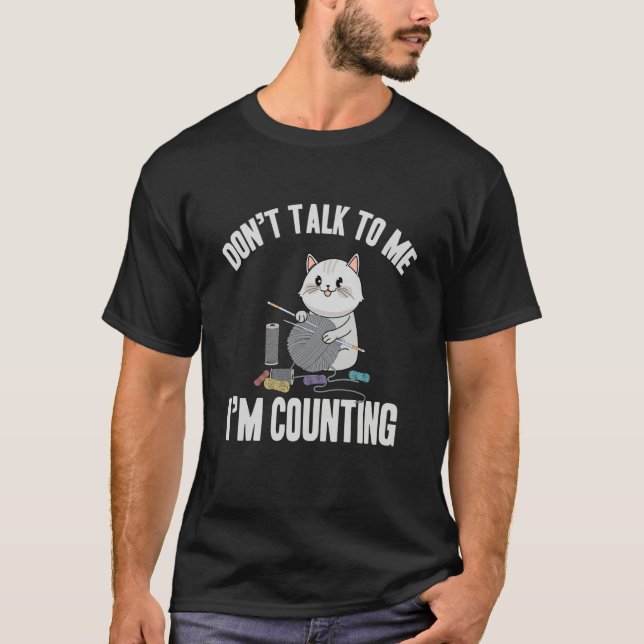 Camiseta Don't Talk To Me I'm Counting  Cat Crochet Knittin (Anverso)