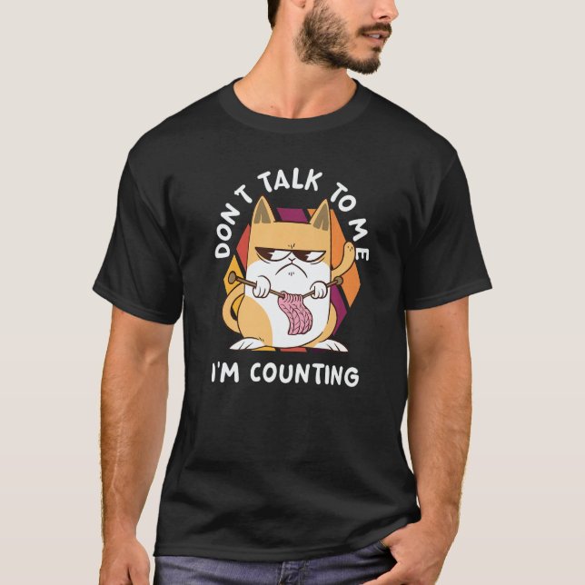 Camiseta Don't Talk To Me I'm Counting  Cat Crochet Knittin (Anverso)