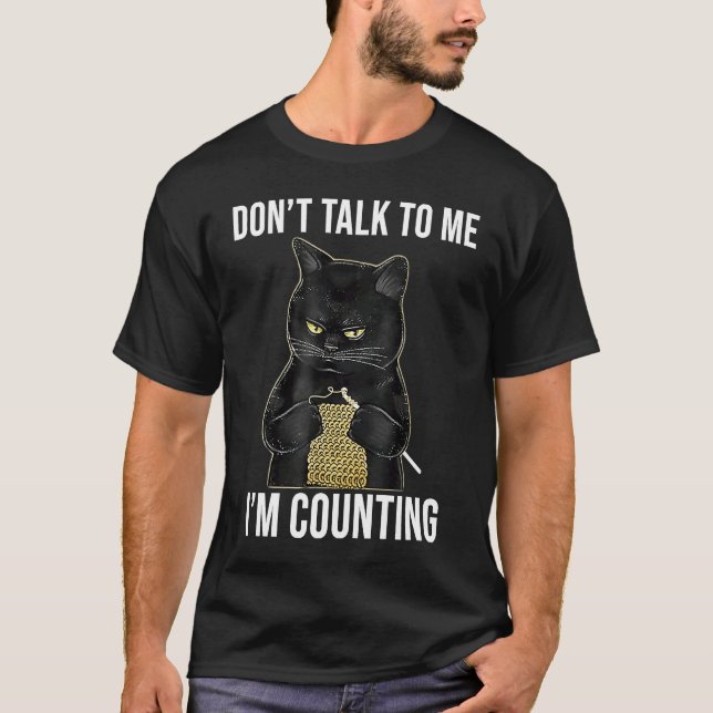 Camiseta Don't Talk To me I'm Counting Cat Knitting (Anverso)