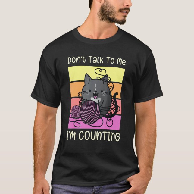 Camiseta Don't Talk to Me I'm Counting - Crafts Crochet Kni (Anverso)