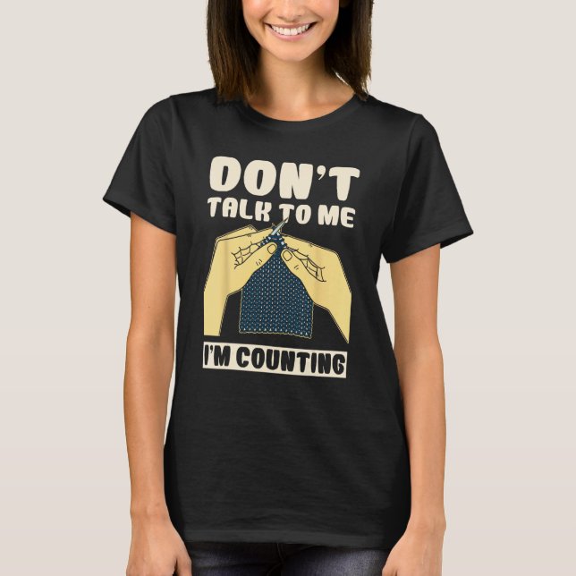 Camiseta Don't Talk To Me I'm Counting Crochet Funny (Anverso)
