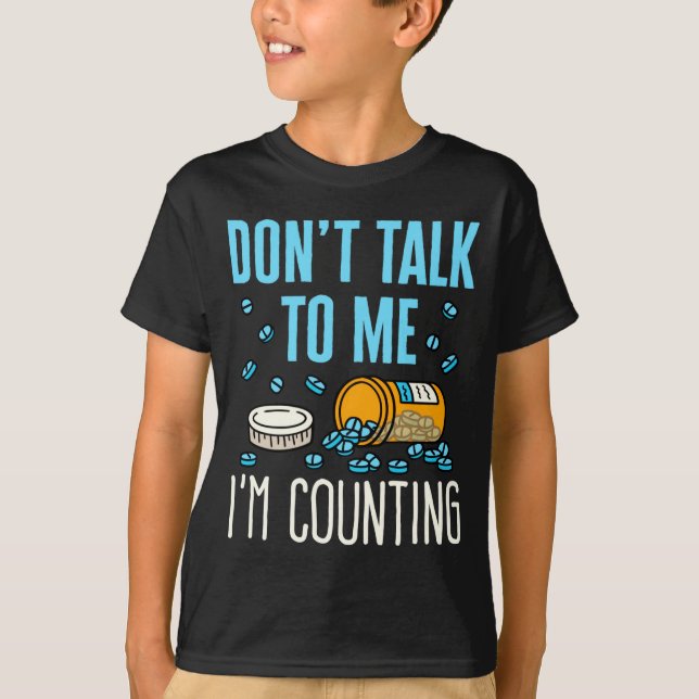 Camiseta Dont Talk To Me Im Counting Pharmacist Pharmacy  (Anverso)