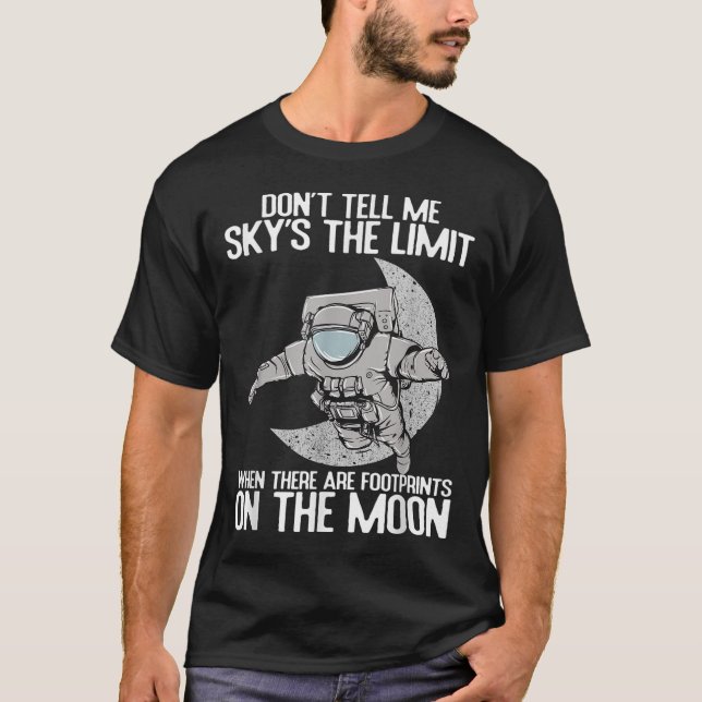 Camiseta Don't Tell Me Sky Is The Limit Motivational Quote  (Anverso)