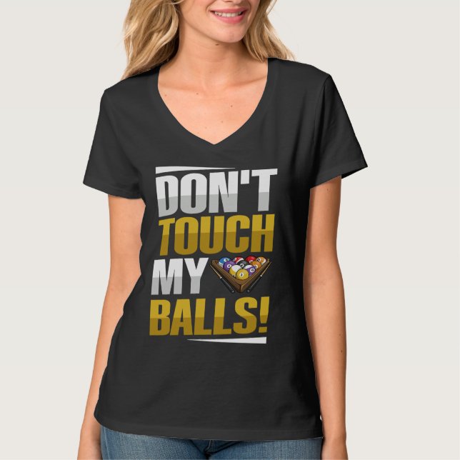 Camiseta Don't touch my balls Pun for a Pool player (Anverso)