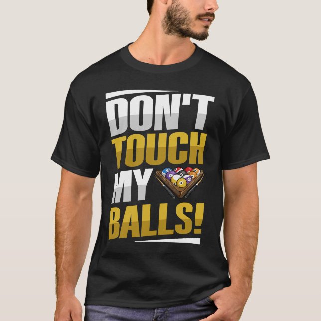 Camiseta Don't touch my balls Pun for a Pool player (Anverso)