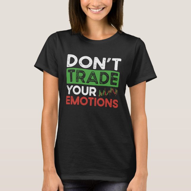 Camiseta Don't Trade Your Emotions BACKPRINT Forex (Anverso)