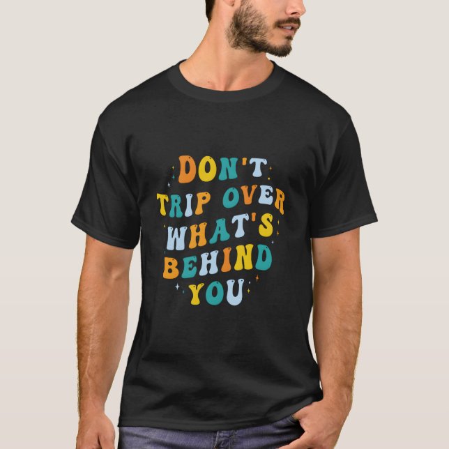 Camiseta Don'T Trip Over W'S Behind You Psychedelic Trippy (Anverso)