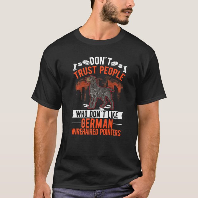Camiseta Don't Trust People Who Don't Like German Wirehaire (Anverso)