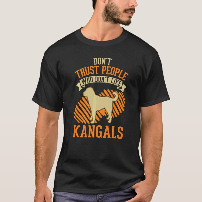 Camiseta Don't Trust people Who don't like Kangals   (Anverso)