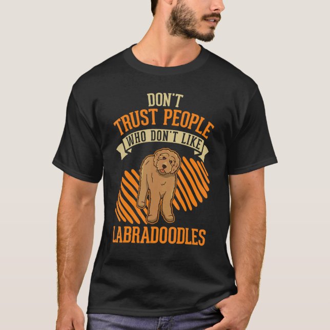 Camiseta Don't Trust people Who don't like Labradoodles (Anverso)