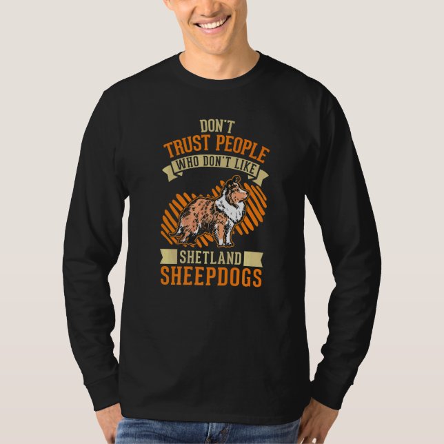 Camiseta Don't Trust people Who don't like Shetland Sheepdo (Anverso)