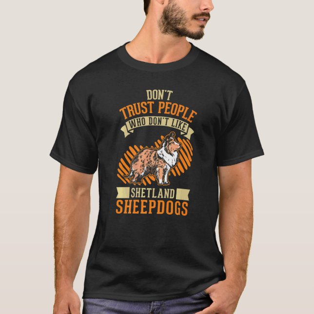Camiseta Don't Trust people Who don't like Shetland Sheepdo (Anverso)