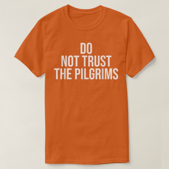 Camiseta Don't Trust the PilgrimsThanksgiving Native Americ (Diseño del anverso)