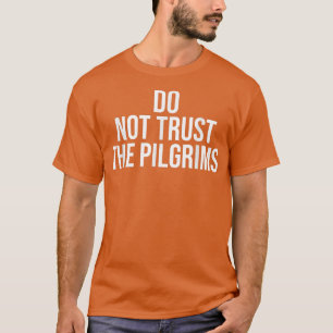 Camiseta Don't Trust the PilgrimsThanksgiving Native Americ