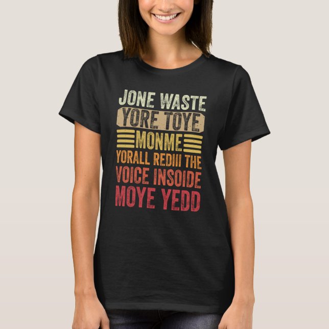 Camiseta Don't Waste Your Time On Me You're Already The Voi (Anverso)