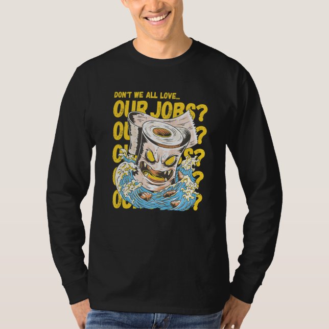 Camiseta Don't we all love our jobs Sarcastic Horror Toilet (Anverso)