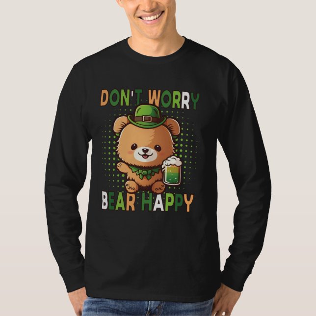 Camiseta Dont Worry Bear Happy St Patricks Day Drinking Bea (Anverso)