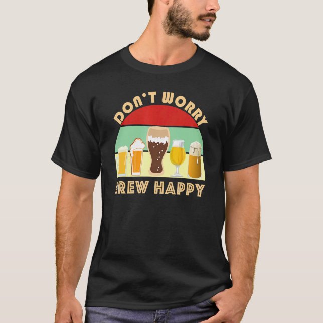 Camiseta Don't Worry Brew Happy Beer  Home Brew IPA Stout A (Anverso)