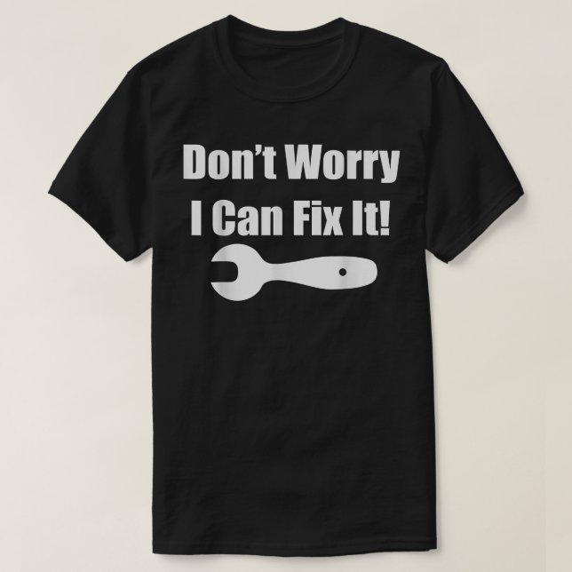 Camiseta Don't Worry I Can Fi It   Fi it Tee  (Diseño del anverso)