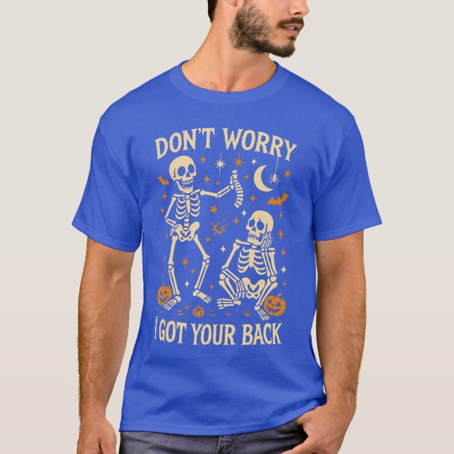 Camiseta Dont Worry I Got Your Back Fun Skeleton Bone Hallo (Anverso)