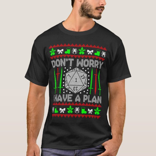 Camiseta Don't Worry I Have Plan Christmas D20 Ugly Tableto (Anverso)