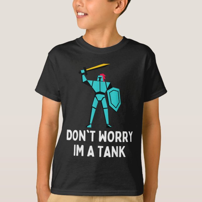 Camiseta Don't Worry Im A Tank Gaming Mmo Rpg Funny  (Anverso)