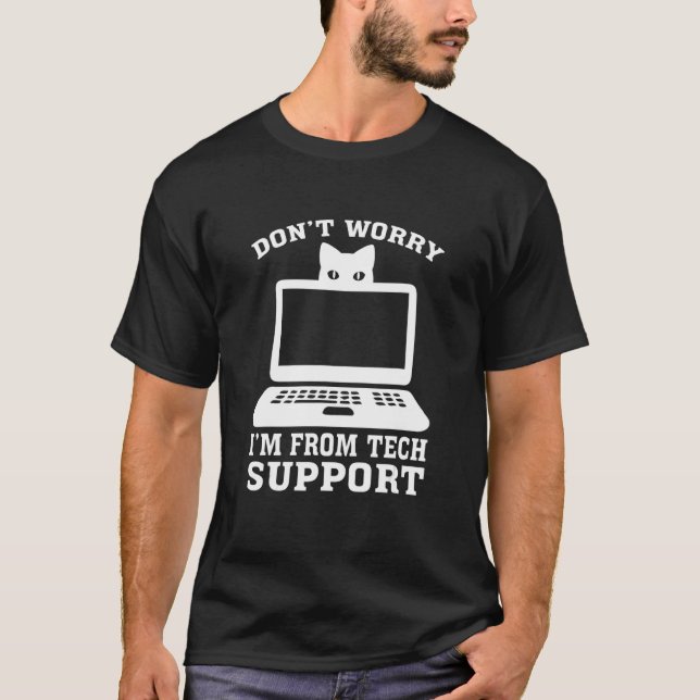 Camiseta Don't Worry I'm from Tech Support (Anverso)