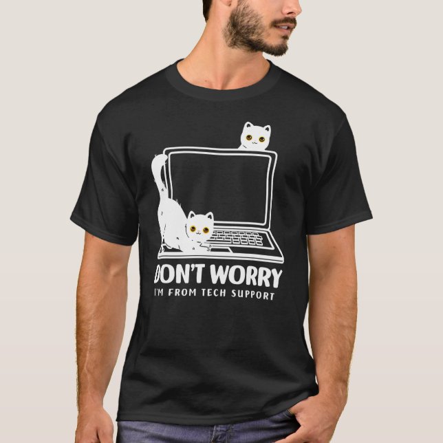 Camiseta don't worry i'm from tech support cat (Anverso)