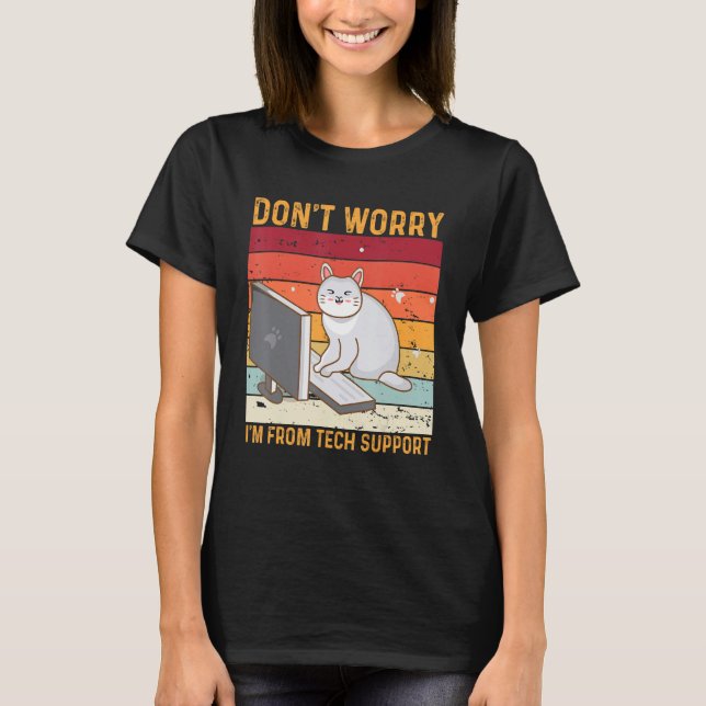 Camiseta Don't Worry I'm From Tech Support Funny Cat Retro_ (Anverso)