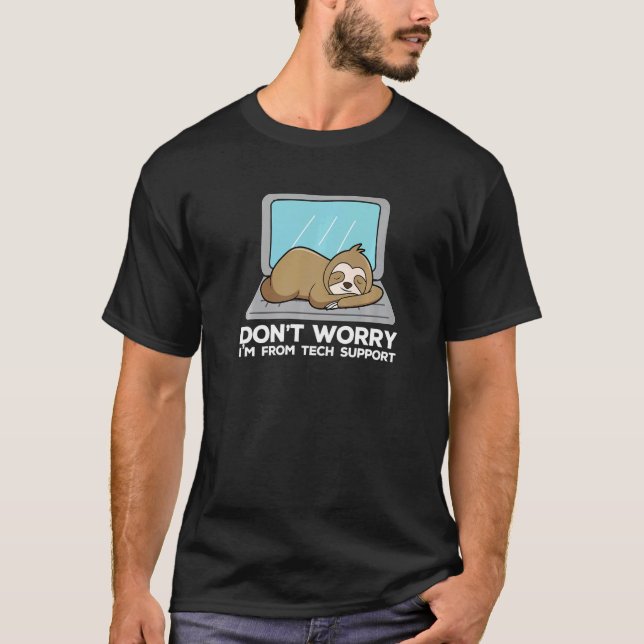 Camiseta Don't Worry I'm From Tech Support  Sloth (Anverso)