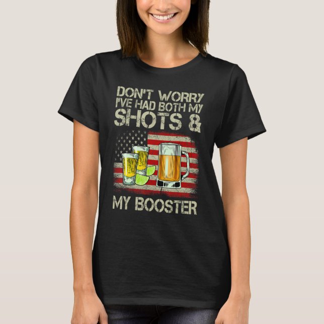 Camiseta Don't Worry I've Had Both My Shots And Booster Ame (Anverso)