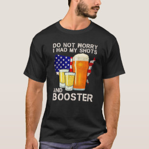 Camiseta Don't Worry I've Had Both My Shots And Booster Fun