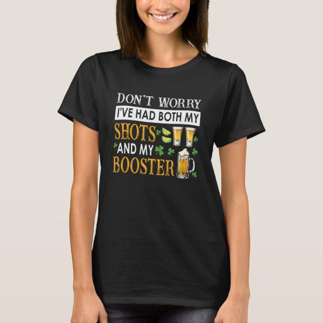 Camiseta Don't Worry I've Had Both My Shots And Booster  Te (Anverso)