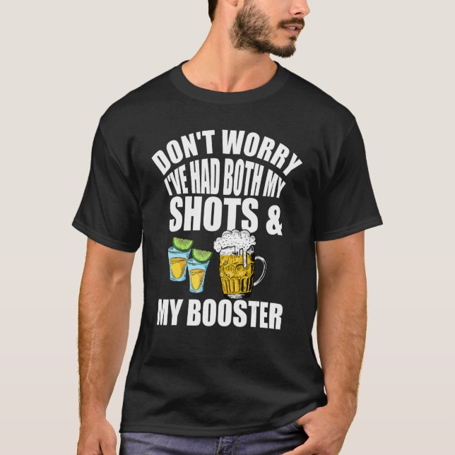 Camiseta Don't Worry I've Had Both My Shots And Booster  Va (Anverso)