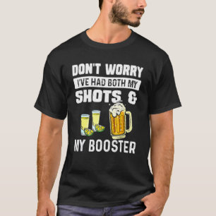 Camiseta Don't Worry I've Had Both My Shots And Booster  Va