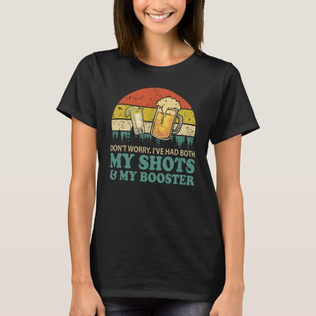 Camiseta Don't Worry I've Had Both My Shots And My Booster (Anverso)