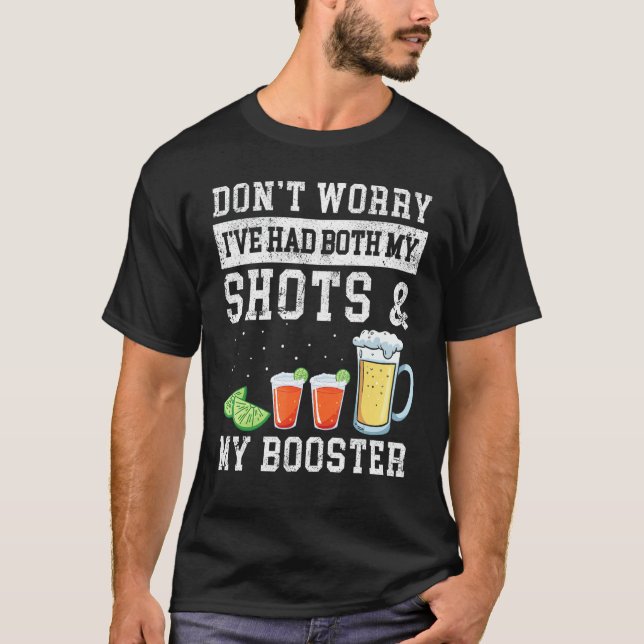 Camiseta Don't Worry I've Had Both My Shots & My Booster Re (Anverso)