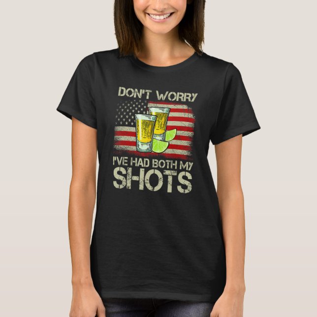 Camiseta Don't Worry I've Had Both My Shots Tequila America (Anverso)