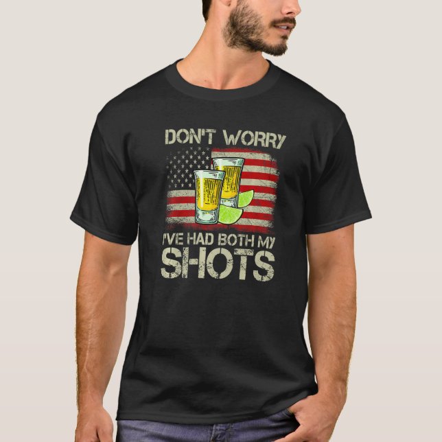 Camiseta Don't Worry I've Had Both My Shots Tequila America (Anverso)