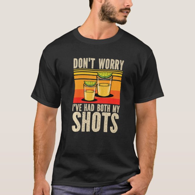 Camiseta Don't Worry I've Had Both My Shots  Vaccination Te (Anverso)
